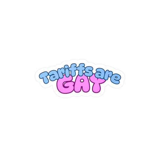 'Tariffs are GAY' Sticker for LGBTQ+ Pride